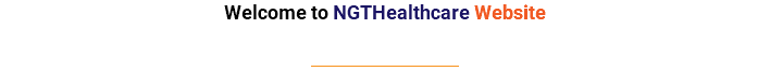 Welcome to NGTHealthcare Website _________________